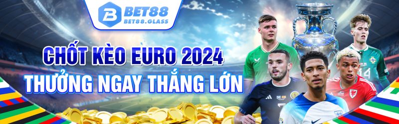 Chốt kèo EURO 2024 - Thưởng ngay thắng lớn